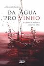 Livro - Da água pro vinho: os frutos da resiliência e da fé em Deus