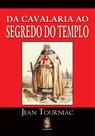 Livro - Da cavalaria ao segredo do templo