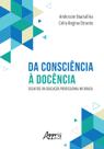 Livro - Da Consciência à Docência Livro - Da Consciência à Docência