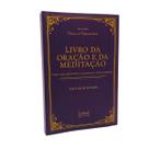 Livro Da Oração e da Meditação - Frei Luis de Granada - Cultor de Livros Livro Da Oração e da Meditação - Frei Luis de Granada - Cultor de Livros