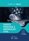 Livro - Dados Pessoais e Reparação Civil - Coleção Direito Privado - 1ª Edição 2024