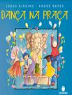 Livro - Danca Na Praca - SUINARA LITERATURA Livro - Danca Na Praca - SUINARA LITERATURA