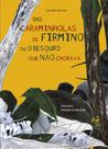 Livro - Das caraminholas de Firmino ou o besouro que não chorava