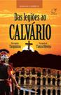 Livro - Das legiões ao calvário Livro - Das legiões ao calvário