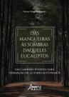 Livro - Das mangueiras às sombras daqueles eucaliptos