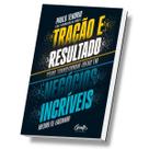 Livro de Administração, Tração e resultado, Como transformar ideias em negócios incríveis, Paulo Tenorio