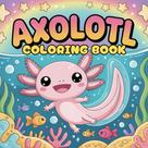 Livro de Colorir Majosta Axolote 50 Páginas Fofas para Crianças