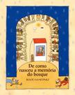 Livro - De como nasceu a memória do bosque Livro - De como nasceu a memória do bosque