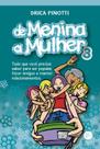 Livro - De menina a mulher 3: Tudo o que você precisa saber para ser popular, fazer amigos e manter relacionamentos