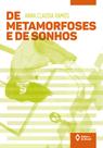 Livro - De metamorfoses e de sonhos Livro - De metamorfoses e de sonhos