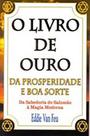 Livro de ouro da prosperidade e da boa sorte - Da sabedoria de Salomão à Magia Moderna