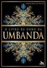 Livro de Ouro da Umbanda Livro de Ouro da Umbanda