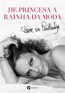 Livro - De Princesa à Rainha da Moda Livro - De Princesa à Rainha da Moda