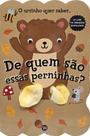 Livro - De quem são essas perninhas? O ursinho quer saber