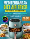 Livro de Receitas Air Fryer - Dieta Mediterrânea para Iniciantes (100+ Receitas)