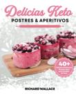 Livro de receitas Delicias Keto Postres & Aperitivos: 40 receitas fáceis e deliciosas de ceto para perda de peso Livro de receitas Delicias Keto Postres & Aperitivos: 40 receitas fáceis e deliciosas de ceto para perda de peso