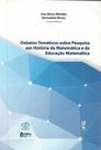 Livro - Debates Temáticos sobre Pesquisa em História da Matemática e da Educação Matemática