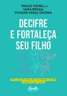 Livro - Decifre e fortaleça seu filho