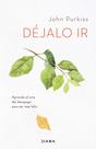 Livro Déjalo ir: Aprenda a arte do desapego para ser mais feliz