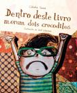 Livro - Dentro Deste Livro Moram Dois Crocodilos