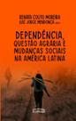 Livro - Dependência, questão agrária e lutas sociais na América Latina