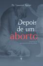 Livro - Depois de Um Aborto Livro - Depois de Um Aborto