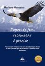 Livro - Depois do fim, recomeçar é preciso Livro - Depois do fim, recomeçar é preciso