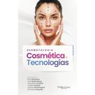 Livro: Dermatologia Cosmética E Tecnologias - Érica Monteiro