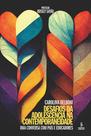 Livro - Desafios da adolescência na contemporaneidade