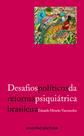 Livro - Desafios políticos da reforma psiquiátrica brasileira