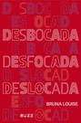 Livro - Desbocada, desfocada e deslocada