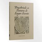 Livro - Descobrindo Tesouros do Lugar Secreto - Kennedy Carvalho Livro - Descobrindo Tesouros do Lugar Secreto - Kennedy Carvalho