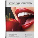 Livro: Descomplicando A Prótese Total - 5a Ed - Sérgio Carvalho, J. Rebollall E Denise Boaventura