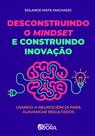 Livro - Desconstruindo o mindset e construindo inovação