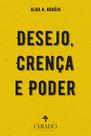 Livro - Desejo, Crença e Poder Livro - Desejo, Crença e Poder