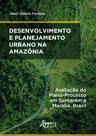 Livro - Desenvolvimento e planejamento urbano na Amazônia