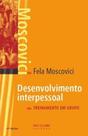 Livro - Desenvolvimento interpessoal: Treinamento em grupo