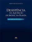 Livro - Desistência Da Aquisição De Imóvel Na Planta Livro - Desistência Da Aquisição De Imóvel Na Planta