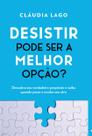 Livro - Desistir pode ser a melhor opção?