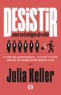 Livro - Desistir: uma estratégia de vida