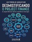 Livro - Desmitificando O Project Finance - A Experiencia Santo Antonio Energia