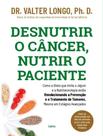 Livro - Desnutrir O Cancer, Nutrir O Paciente - CULTRIX