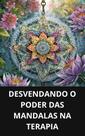 Livro Desvendando o Poder das Mandalas na Terapia