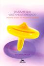Livro - Deus sabe que você anda estressado - Maneiras simples de recuperar o equilíbrio Livro - Deus sabe que você anda estressado - Maneiras simples de recuperar o equilíbrio