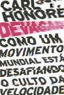 Livro - Devagar: Como um movimento mundial está desafiando o culto da velocidade