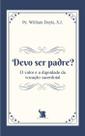 Livro - Devo Ser Padre? Livro - Devo Ser Padre?