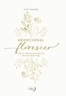 Livro - Devocional Florescer - Deixe o amor de Deus brotar em cada devocional Livro - Devocional Florescer - Deixe o amor de Deus brotar em cada devocional