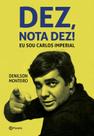 Livro - Dez, nota dez! Eu sou Carlos Imperial