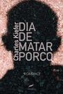 Livro - Dia de matar porco Livro - Dia de matar porco