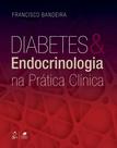 Livro - Diabetes e Endocrinologia na Prática Clínica Livro - Diabetes e Endocrinologia na Prática Clínica